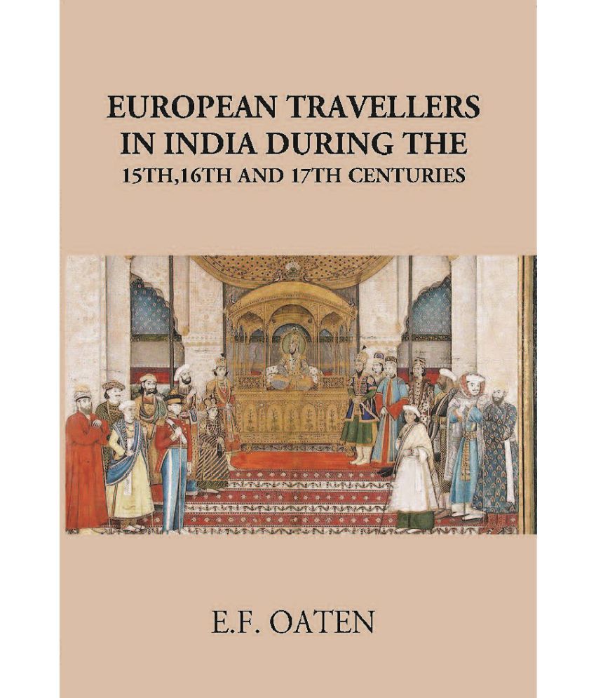     			European Travellers In India During The 15Th, 16Th And 17Th Centuries
