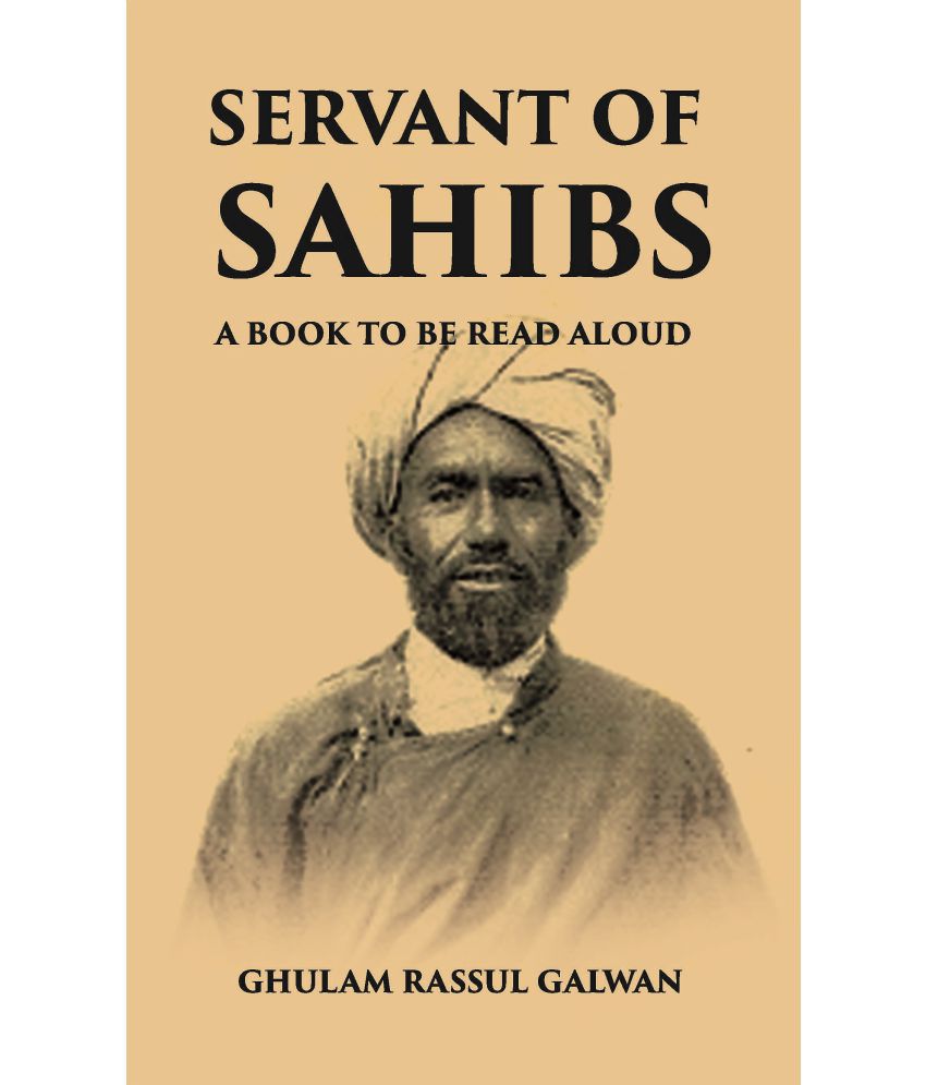     			SERVANT OF SAHIBS: A BOOK TO BE READ ALOUD