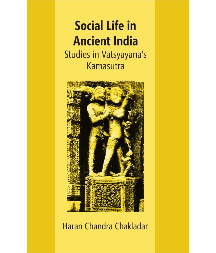     			Social Life In Ancient India: Studies In Vatsyayana’s Kamasutra