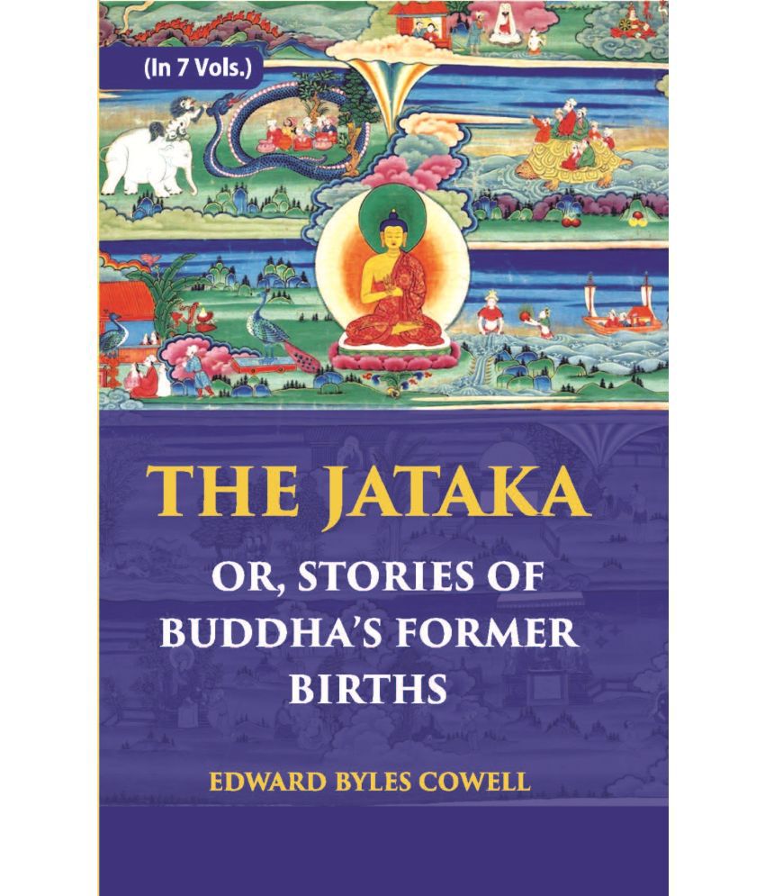     			The Jataka Or Stories Of The Buddha’S Former Births