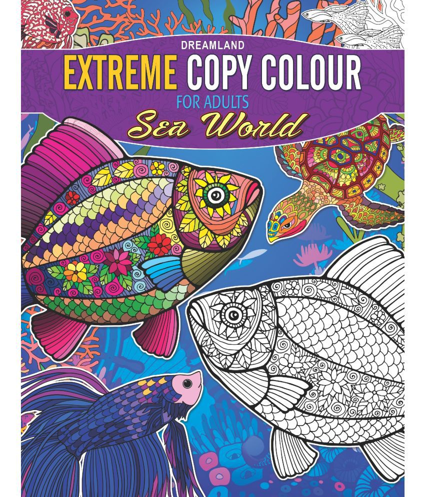     			Extreme Copy Colour - SEA WORLD - Colouring Books for Peace and Relaxation Book