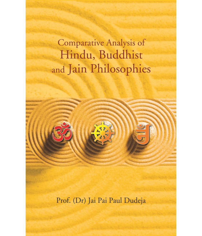     			Comparative Analysis Of Hindu, Buddhist And Jain Philosophies