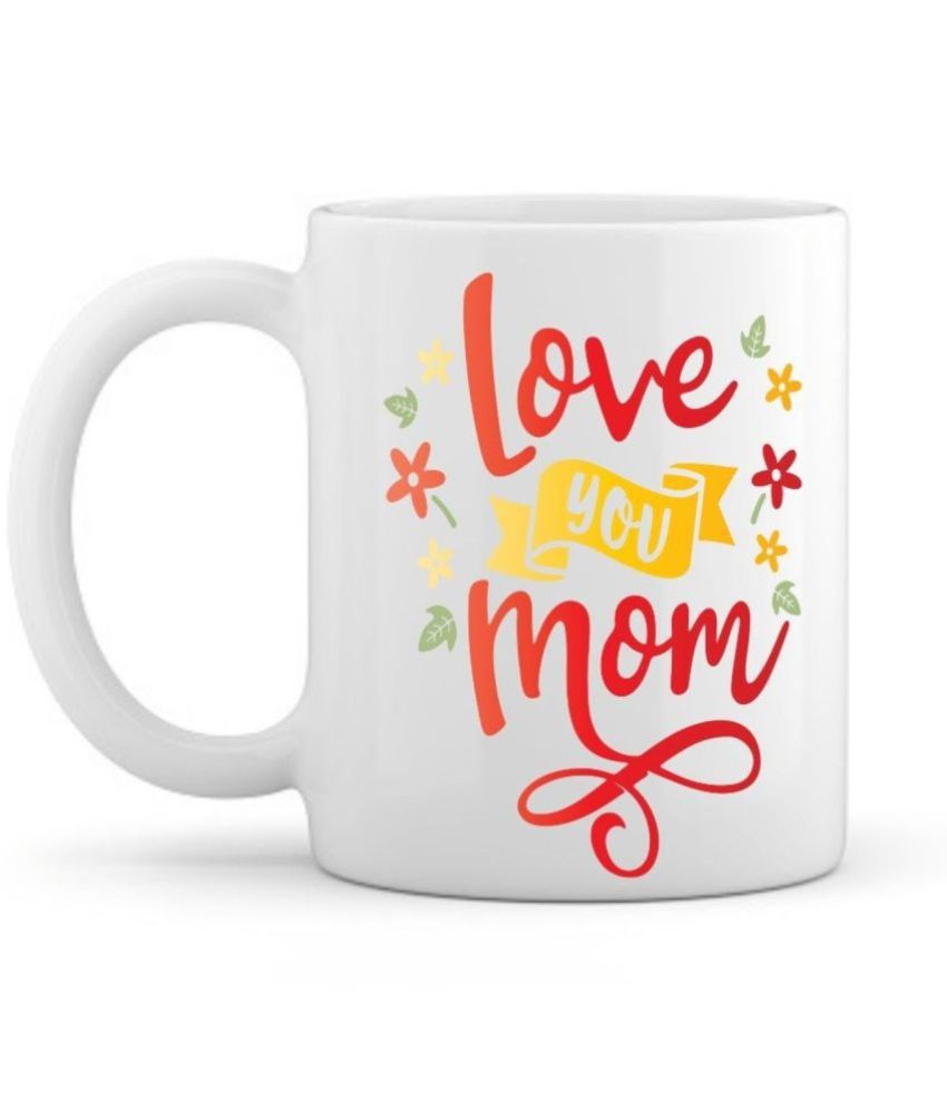     			thriftkart Love you mom Ceramic Coffee Mug 1 Pcs 325 mL