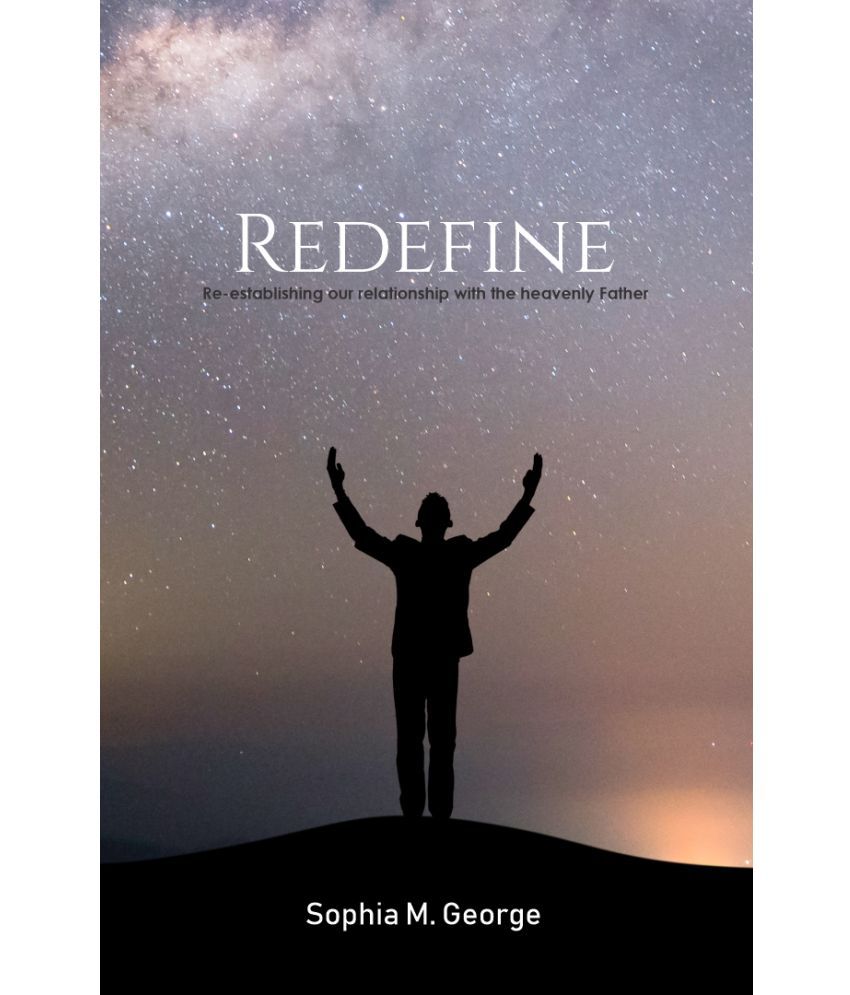     			Redefine: Re-establishing Our Relationship With The Heavenly Father