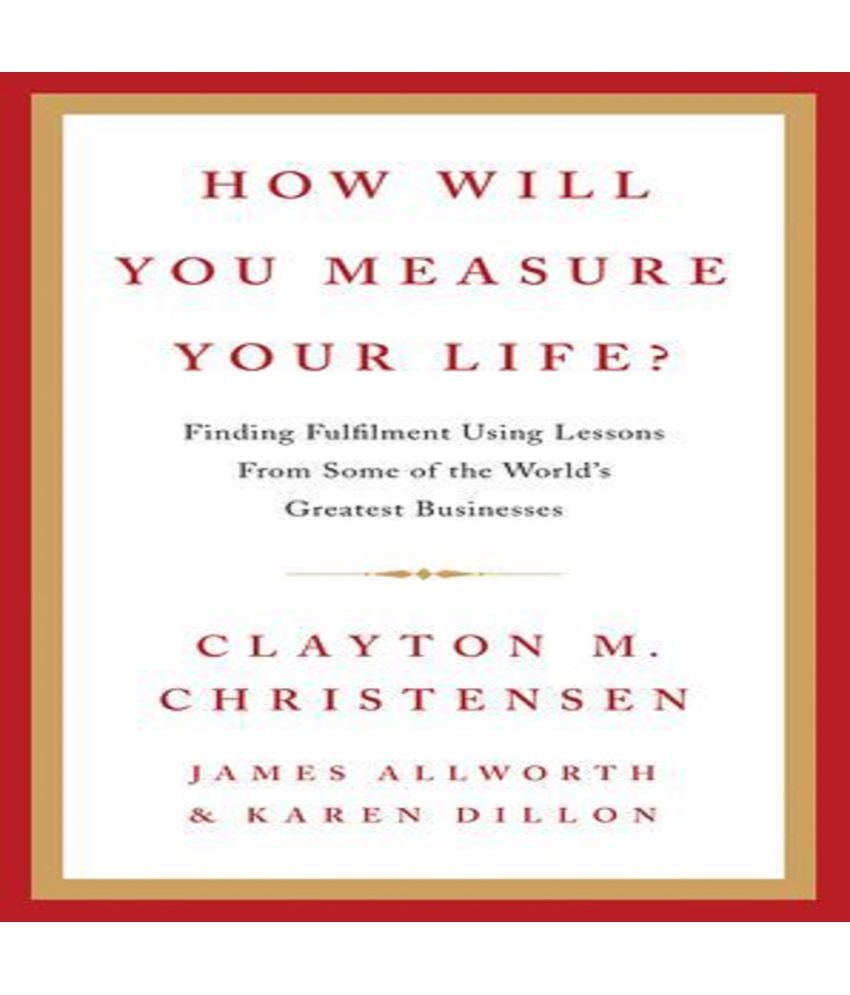     			How Will You Measure your Life?