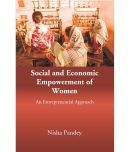 Social and Economic Empowerment of Women: An Entrepreneurial Approach [Hardcover]