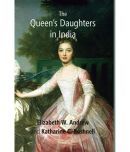 The Queens Daughters in India [Hardcover]