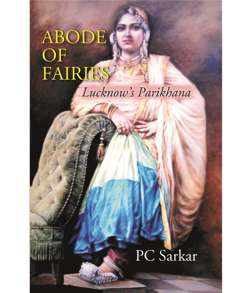     			ABODE OF FAIRIES: Lucknow’s Parikhana [Hardcover]