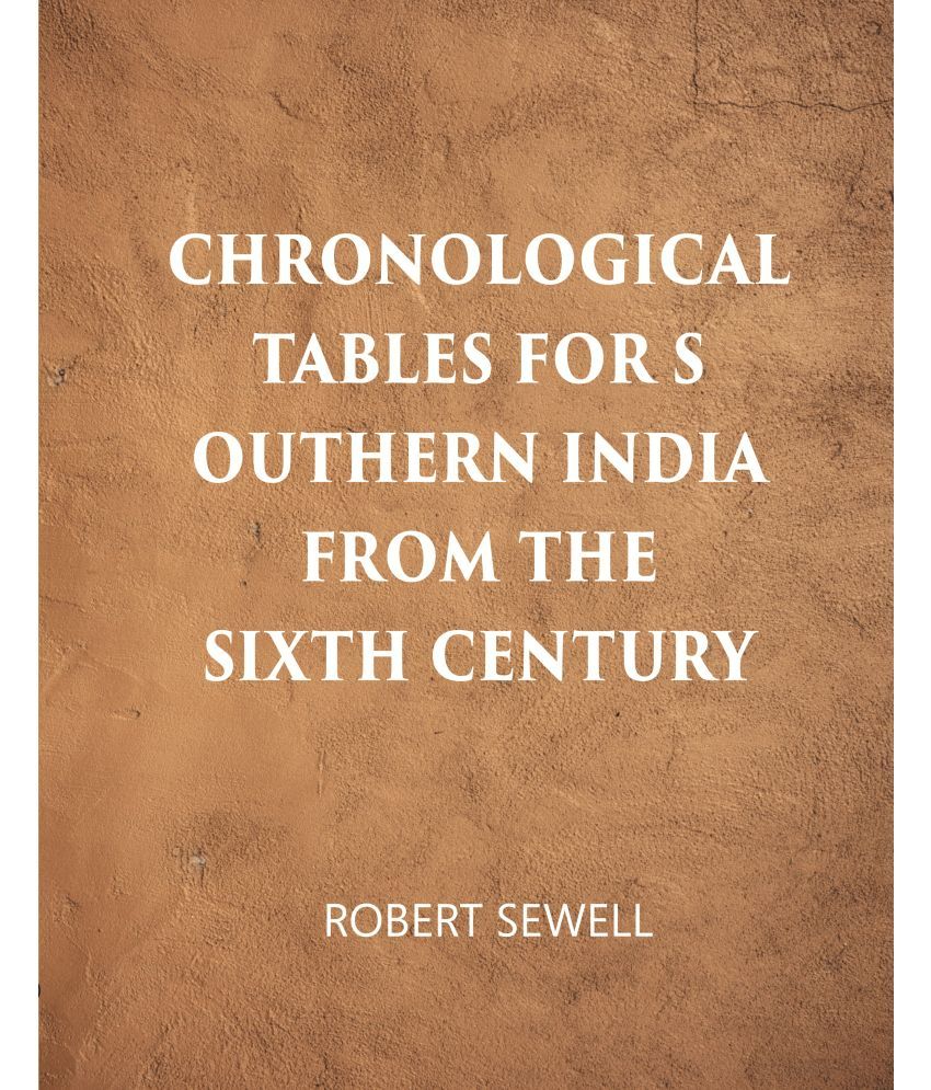     			Chronological Tables For Southern India From The Sixth Century A.D. [Hardcover]