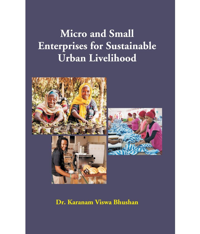     			Micro and Small Enterprises for Sustainable Urban Livelihood [Hardcover]