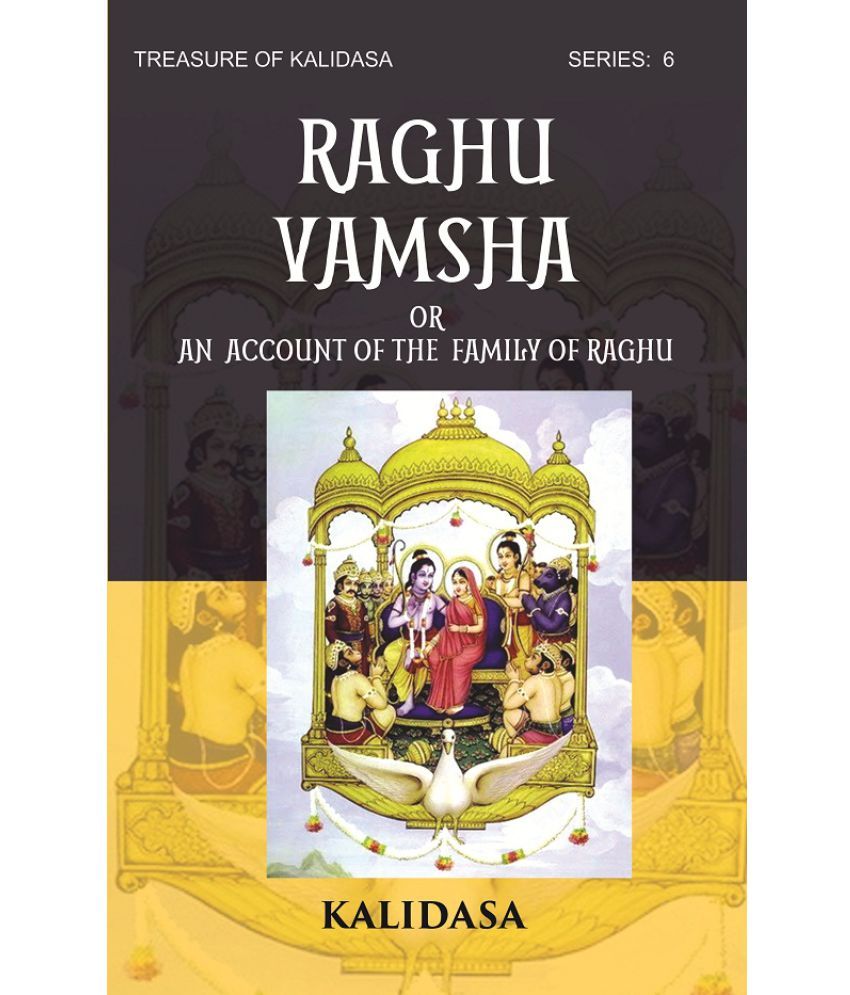     			RAGHU VAMSHA OR AN ACCOUNT OF THE FAMILY OF RAGHU: Treasure of Kalidasa series: 6 Volume series: 6 [Hardcover]