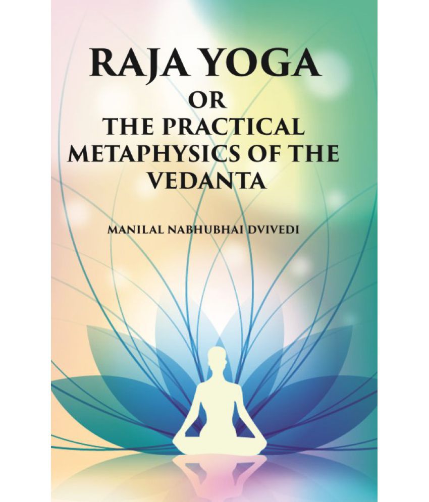     			Raja Yoga Or The Practical Metaphysics Of The Vedanta [Hardcover]