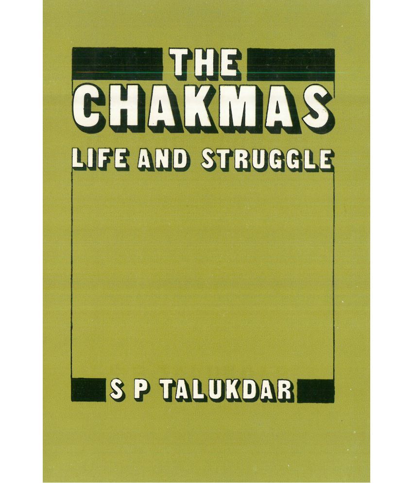     			The Chakmas: life and Struggle [Hardcover]