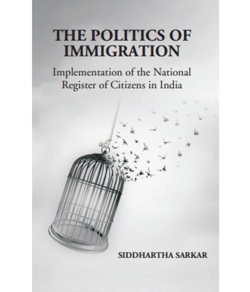     			The Politics of Immigration: Implementation of the National Register of Citizens in India [Hardcover]