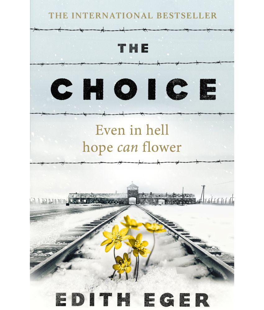     			The Choice : A true story of hope By Edith Eger