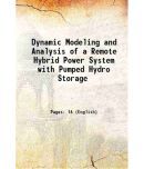 Dynamic Modeling and Analysis of a Remote Hybrid Power System with Pumped Hydro Storage [Hardcover]