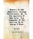 Memoirs Of Odd Adventures, Strange Deliverances, &C. In The Captivity Of John Gyles, Esq. Commander Of The Garrison On St. George'S River [Hardcover]