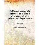 Philemon among the letters of Paul a new view of its place and importance [Hardcover]