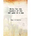 Rules for the conduct of the war-game on a map, 1896 1896 [Hardcover]