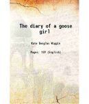 The diary of a goose girl 1902 [Hardcover]