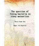 The question of living bacteria in stony meteorites 1935 [Hardcover]