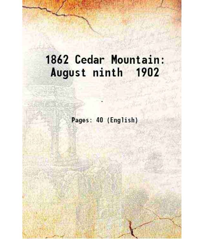     			1862 Cedar Mountain August ninth 1902 1902 [Hardcover]