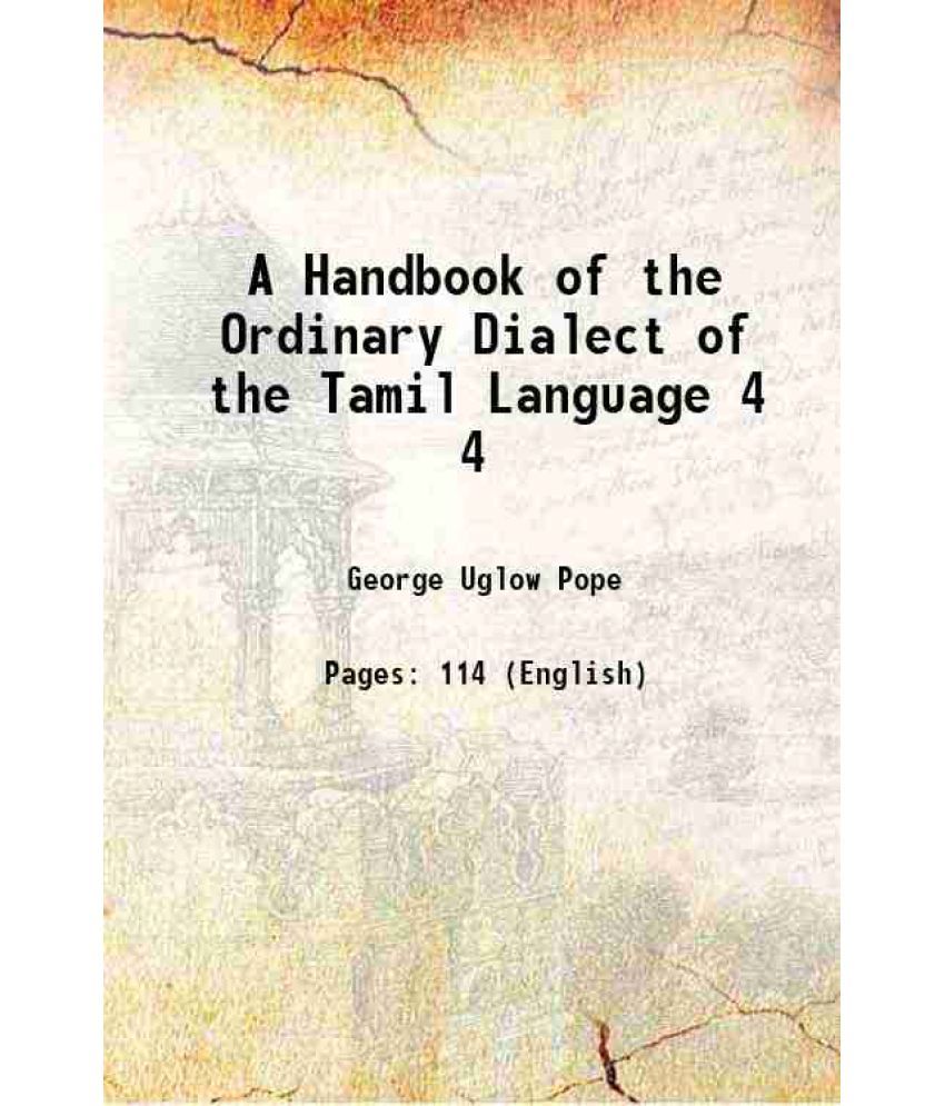     			A Handbook of the Ordinary Dialect of the Tamil Language Volume 4 1906 [Hardcover]