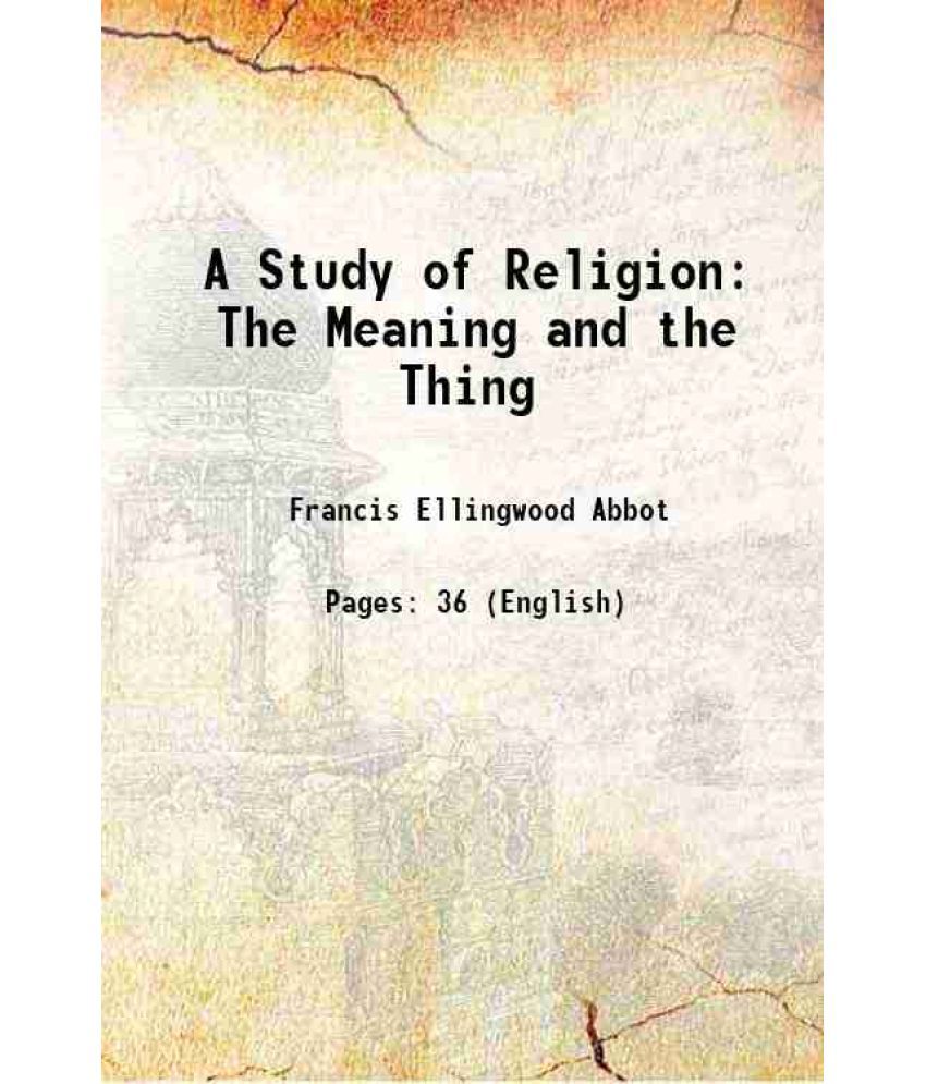     			A Study of Religion The Meaning and the Thing 1873 [Hardcover]