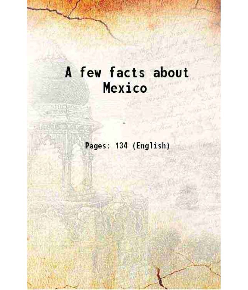     			A few facts about Mexico 1901 [Hardcover]