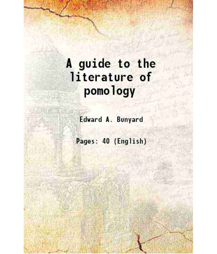     			A guide to the literature of pomology 1915 [Hardcover]