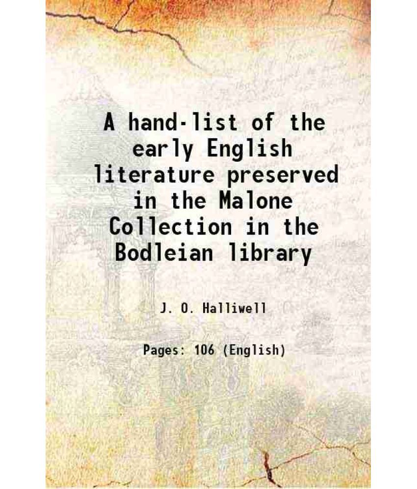     			A hand-list of the early English literature preserved in the Malone Collection in the Bodleian library 1860 [Hardcover]