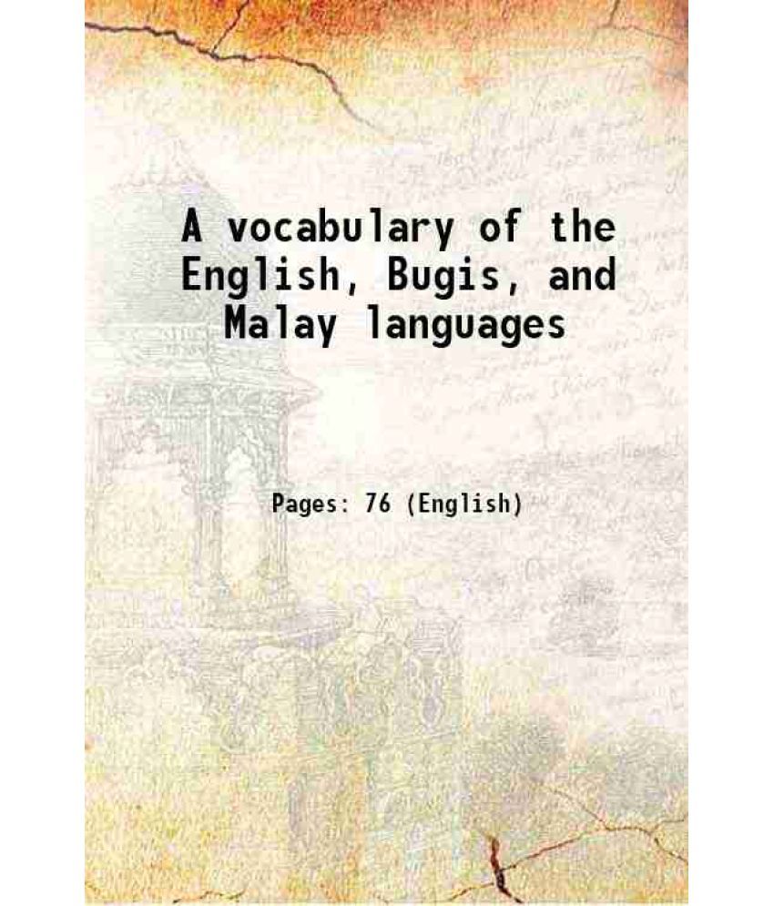     			A vocabulary of the English, Bugis, and Malay languages 1883 [Hardcover]