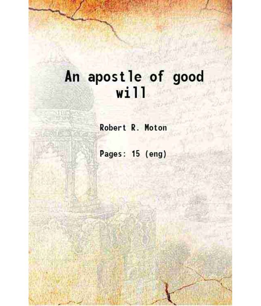     			An apostle of good will 1917 [Hardcover]