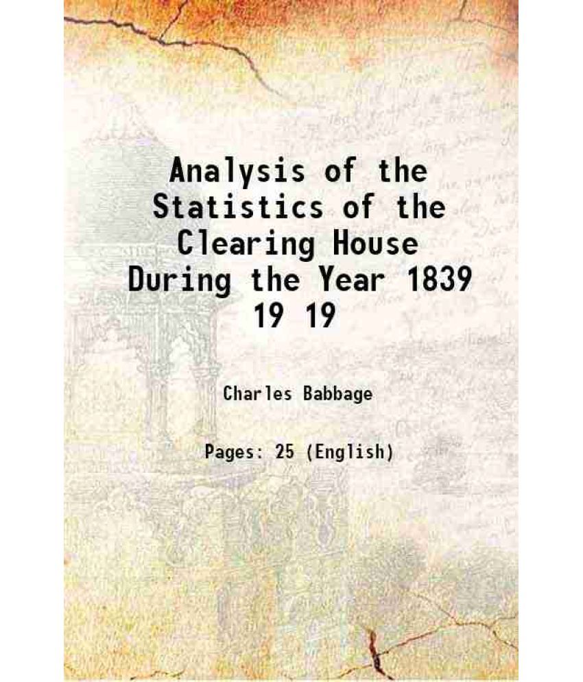     			Analysis of the Statistics of the Clearing House During the Year 1839 Volume 19 1856 [Hardcover]