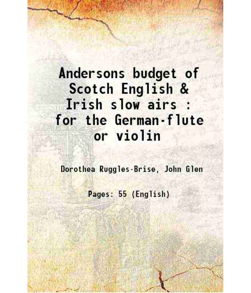     			Andersons budget of Scotch English & Irish slow airs : for the German-flute or violin 1827 [Hardcover]