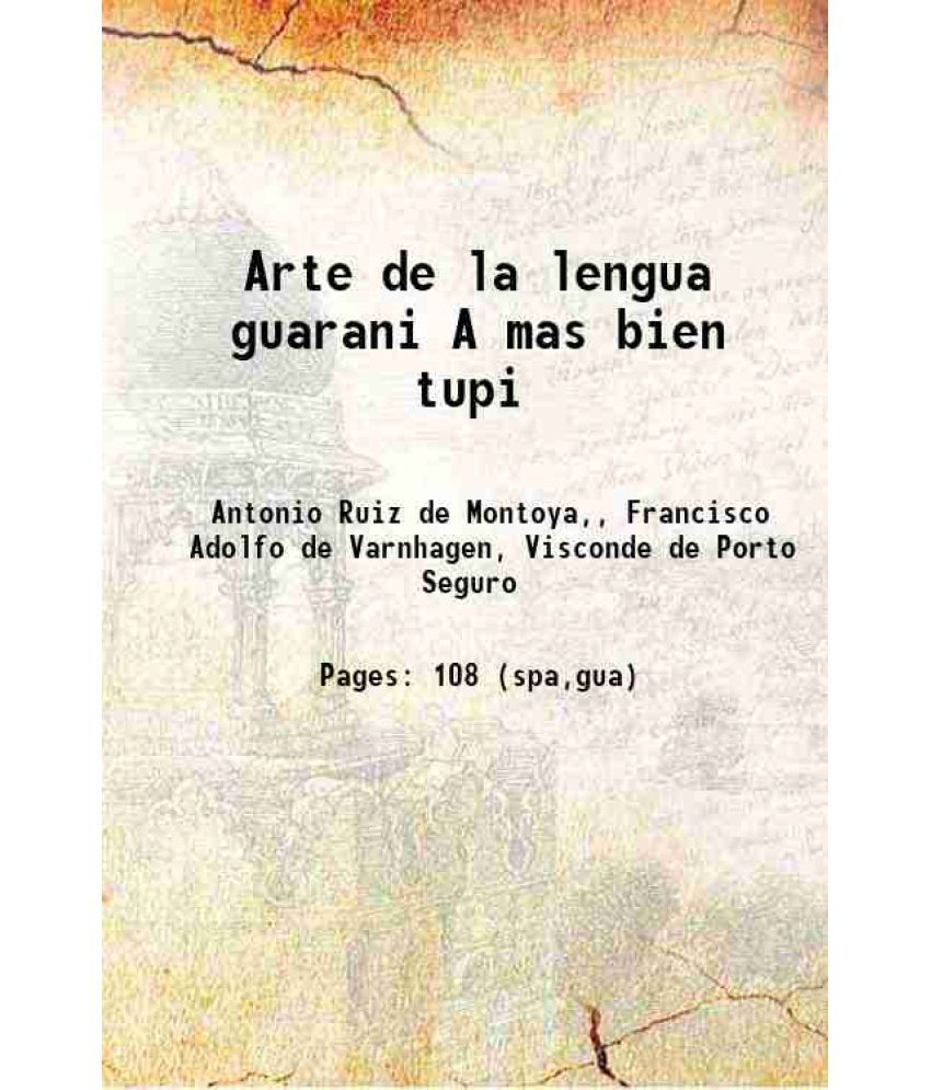     			Arte de la lengua guarani A mas bien tupi 1876 [Hardcover]