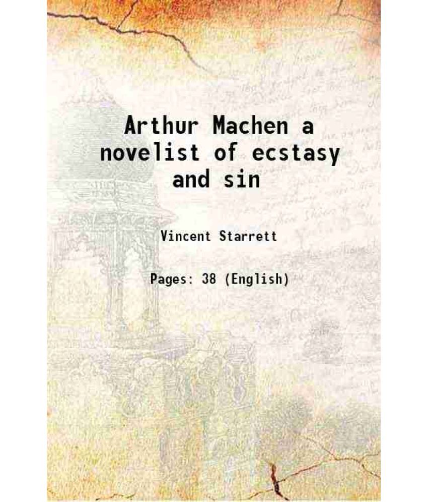     			Arthur Machen a novelist of ecstasy and sin 1918 [Hardcover]