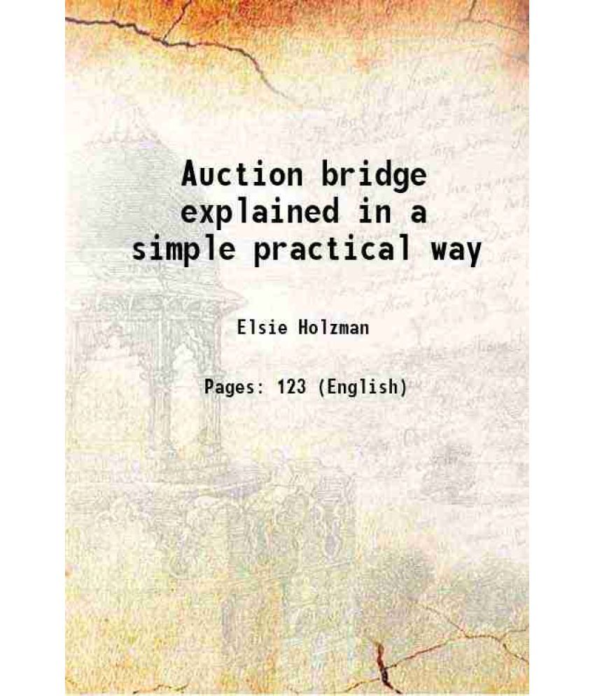     			Auction bridge explained in a simple practical way 1922 [Hardcover]