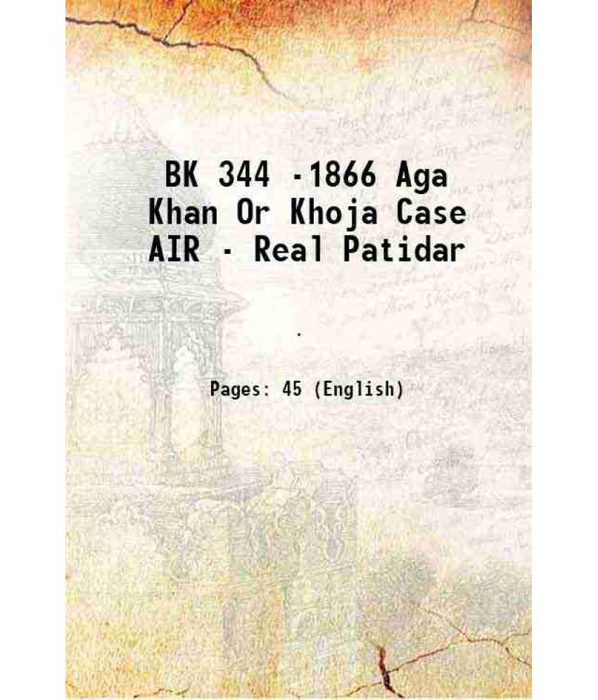    			BK 344 -1866 Aga Khan Or Khoja Case AIR - Real Patidar 1866 [Hardcover]
