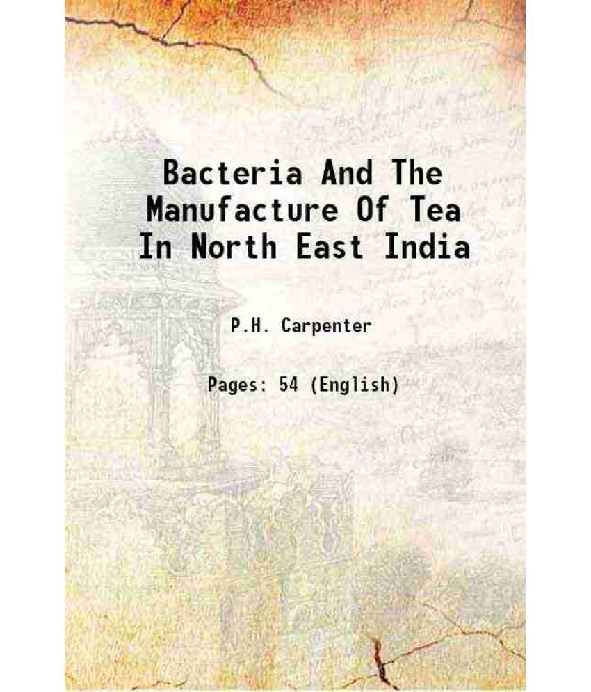     			Bacteria And The Manufacture Of Tea In North East India 1935 [Hardcover]