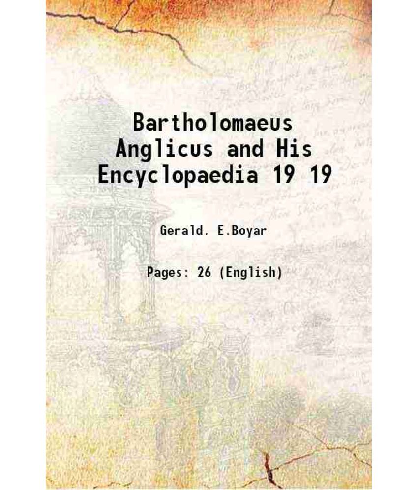     			Bartholomaeus Anglicus and His Encyclopaedia Volume 19 1920 [Hardcover]