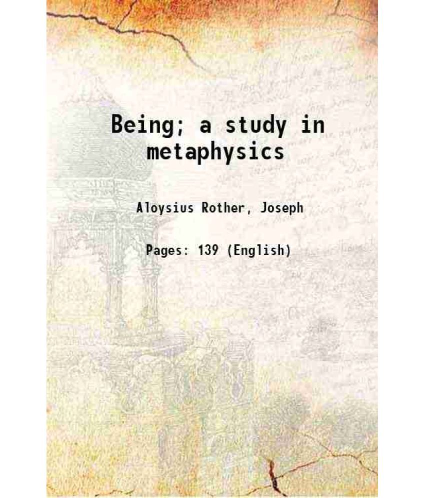     			Being; a study in metaphysics 1911 [Hardcover]