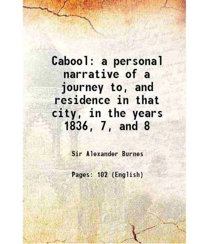     			Cabool a personal narrative of a journey to, and residence in that city, in the years 1836, 7, and 8 1843 [Hardcover]