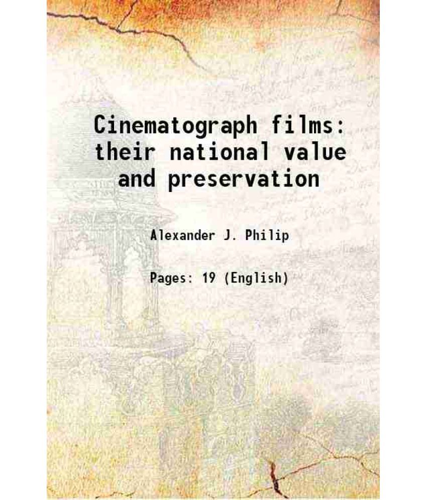     			Cinematograph films their national value and preservation 1912 [Hardcover]