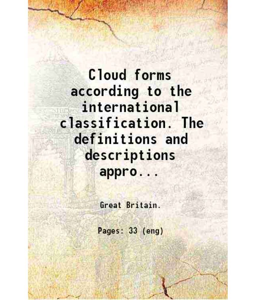     			Cloud forms according to the international classification. The definitions and descriptions approved by the International meteorological c [Hardcover]