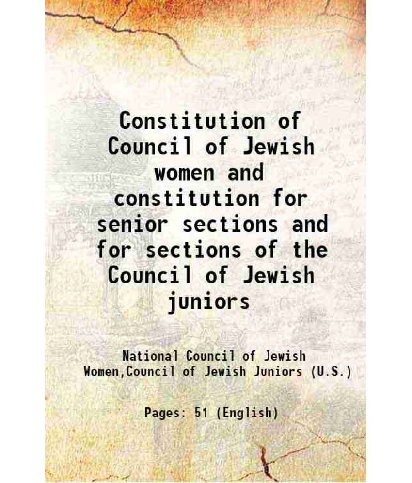     			Constitution of Council of Jewish women and constitution for senior sections and for sections of the Council of Jewish juniors 1909 [Hardcover]