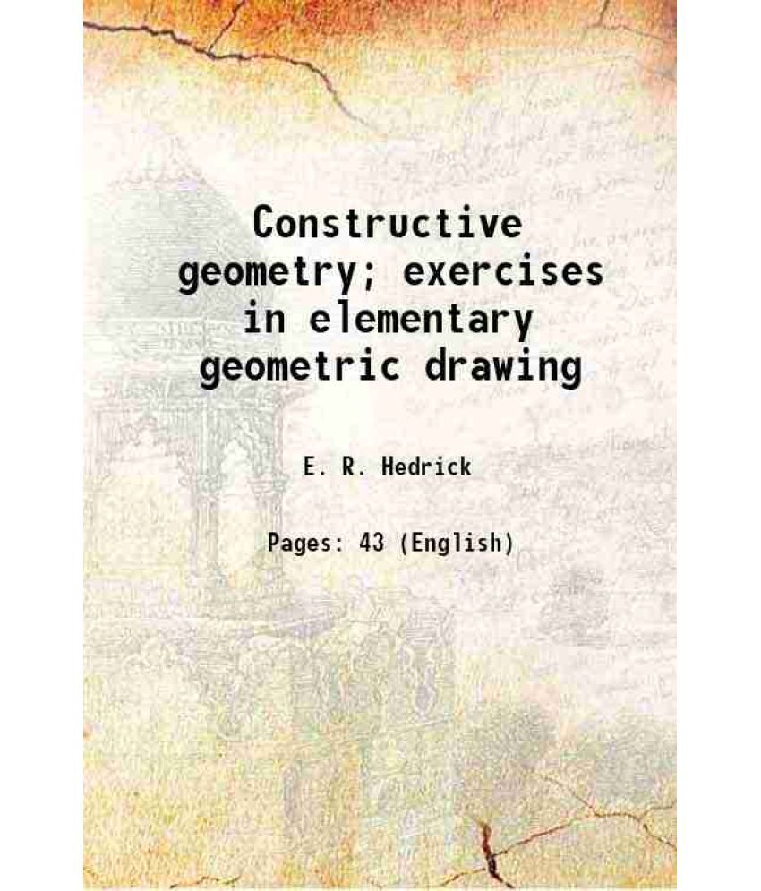     			Constructive geometry; exercises in elementary geometric drawing 1916 [Hardcover]