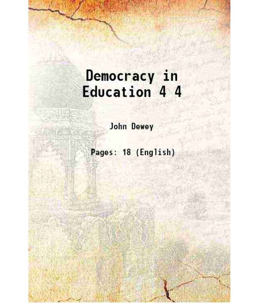     			Democracy in Education Volume 4 1903 [Hardcover]