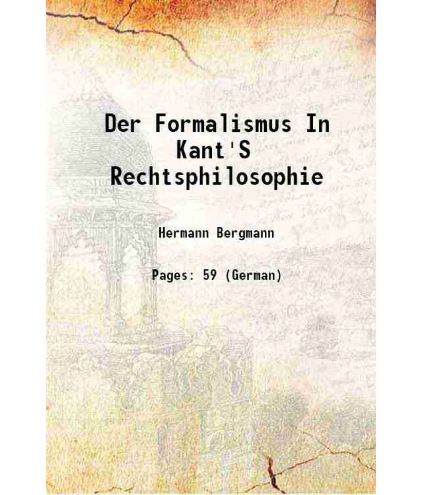     			Der Formalismus In Kant'S Rechtsphilosophie 1902 [Hardcover]