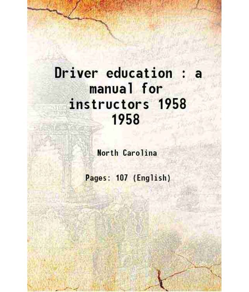     			Driver education : a manual for instructors Volume 1958 1958 [Hardcover]